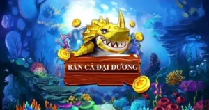 Cách Chơi Bắn Cá Đại Dương 12Bet Chinh Phục Thưởng Lớn Dễ Dàng