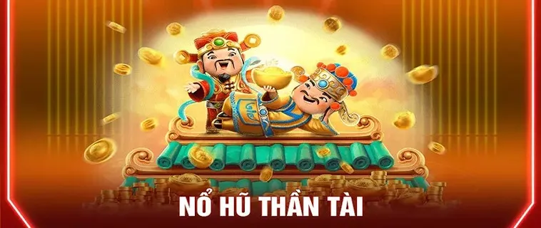 Săn Thưởng Khủng Với Nổ Hũ Thần Tài 12Bet Đỉnh Cao May Mắn